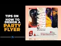 TIPS ON HOW TO DESIGN A PARTY FLYER