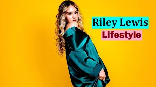 Riley Lewis Biography Wiki Age Height Net Worth Lifestyle Instagram TikTok Boyfriend