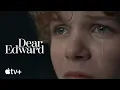 Video di Dear Edward — Official Trailer | Apple TV+
