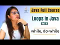 Loops in Java - while do-while Loop part 2 Complete JAVA Placement Course