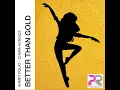 Better Than Gold (Radio Mix)