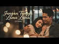 Lagu Jangan Tunggu Lama Lama - Cici Paramida (Cover) Pop Dangdut Lyric Video | DanSyah REX