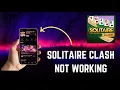 Solitaire Clash App Not Working Here s How to Fix It Fast - 2025