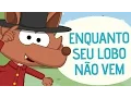 Download Lagu Enquanto seu lobo não vem | Video Musical Infantil | Toobys