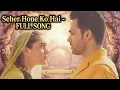 Lagu Seher Hone Ko Hai - FULL SONG | ColorsTV | Ep 6, 5, 3