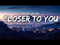 Download Lagu Closer to you - Someone like you English song with lyrics