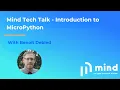 Mind Tech Talk - Introduction to MicroPython