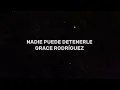 Nadie puede detenerle - Grace Rodríguez ( letra versión corta )