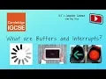 What are Buffers and Interrupts