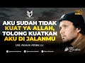Download Lagu Aku Sudah Tidak Kuat Ya Allah, Tolong Kuatkan Aku - Ust. Hanan Attaki, Lc