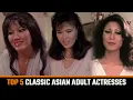 Top 5 Classic Asian Adult Actresses from the 70s to 90s