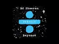 Ed Sheeran - Perfect Duet (With Beyoncé) (Radio Edit)