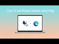 How To Use Remote Desktop Using Edge