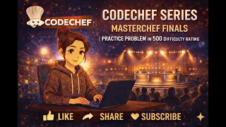 CodeChef Series MasterChef Finals Practice Problem in 500 difficulty rating