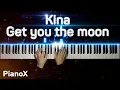 Download Lagu Kina - Get You The Moon | Piano cover