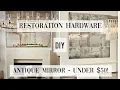 Restoration Hardware DIY ANTIQUE MIRROR How-to steps for under 50