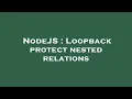 NodeJS Loopback protect nested relations