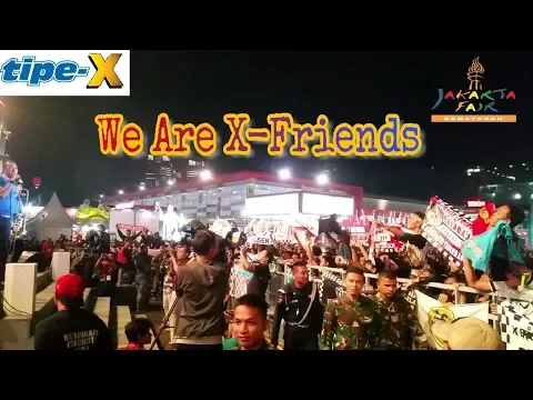Download MP3 Tipe X _ We Are X-FRIENDS PRJ 2017 ( Opening )