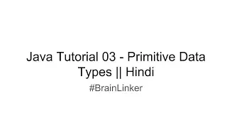 Java Tutorial 03 - Primitive Data Types Hindi