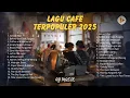 Download Lagu Lagu Cafe Terpopuler 2025 ☕🎶 | Teman Sore Paling Syahdu \u0026 Menenangkan