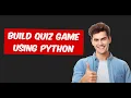 How to Make A Quiz Game with Python - Easy Tutorial