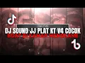 Lagu DJ SOUND JJ PLAT KT V4 COCOK BUAT DI KAMAR MENGKANE JEDAG JEDUG VIRAL TIKTOK