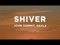 Download Lagu John Summit \u0026 Hayla - Shiver (Lyrics)