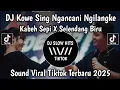 Download Lagu DJ KOWE SING NGANCANI NGILANGKE KABEH SEPI X SELENDANG BIRU VIRAL TIKTOK TERBARU 2025