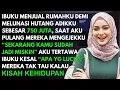 IBUKU DIAM2 JUAL RUMAHKU UNTUK LUNASI HUTANG ADIKU 750JT - AKU HANYA TERTAWA KARNA MEREKA TAK TAHU..