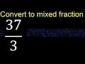 Convert to mixed fraction transform improper fractions to mixed mixed