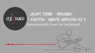 Download Sasuke Theme - Hyouhaku + Kokuten - Naruto Shippuden OST II (Instrumental/Guitar Cover by LexSound) MP3