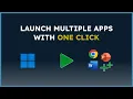 How to Launch Multiple Apps with One Click on Windows