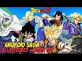 DRAGON BALL Z - ANDROID SAGA - ALL EPISODES (MOVIE CUT) - #dragonballz #dbz #goku 