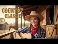 Lagu Best Classic Country Songs | Greatest Old Country Music Playlist