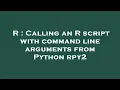 R Calling an R script with command line arguments from Python rpy2