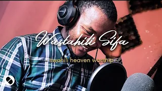 wastahil sifa za moyo wangu by swahili heaven worship official lyrics video
