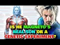 Quicksilver Anatomy - Is He Magneto s Real Son Or An Unnatural Experiment Done For Someone s Plans