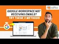 How to Fix Google Workspace Not Receiving Emails Help Email Tales