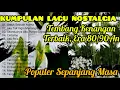 Download Lagu KUMPULAN LAGU NOSTALGIA PALING DI CARI ‼️ TEMBANG KENANGAN ERA 80/90 AN