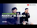 Download Lagu NAKKU' RI AMMA | IQBAL AR FEAT ILHAM - CIPT ENAL GASSING (COVER)