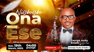 ni gbogbo ona ese official video george audu eniafe