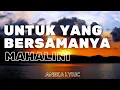 UNTUK YANG BERSAMANYA ( MAHALINI - LYRIC VIDEO )