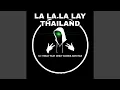 Download Lagu LA LA LA LAY THAILAND (feat. Risky Kurnia Saputra)