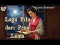 Download Lagu Melodi yang Membawa ke Masa Lalu | Lagu Pilu dari Pena Lama