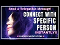 SEND Telepathic MESSAGE INSTANT CONTACT With Specific Person SP Meditation POWERFUL