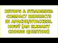 DevOps SysAdmins Compact Redirects in How An Elegant Coding Question