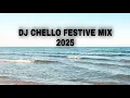 Lagu DJ CHELLO FESTIVE MIX 2025 