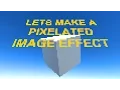 Lets Make a Pixelated Image Effect