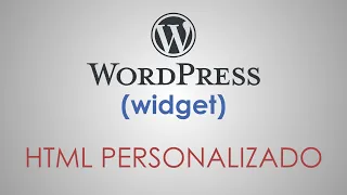 El widget HTML PERSONALIZADO de WordPress