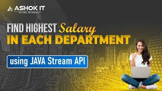 Find Highest Salary in Each Department using Java Stream API Ashok IT